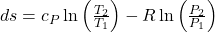 ds = c_P\ln\left(\frac{T_2}{T_1}\right) - R\ln\left(\frac{P_2}{P_1}\right)