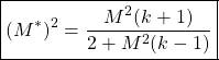 \begin{equation*}\boxed{(M^*)^2 = \frac{M^2(k+1)}{2 + M^2(k-1)}}\end{equation*}