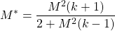 \begin{equation*}M^* = \frac{M^2(k+1)}{2 + M^2(k-1)}\end{equation*}