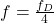 f=\frac{f_D}{4}