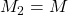 M_2=M
