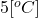5[^oC]
