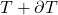 T+\partial T