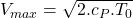 V_{max} = \sqrt{2.c_P.T_0}