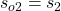 s_{o2} = s_2