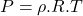 P=\rho.R.T