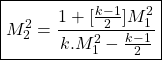 \begin{equation*}\boxed{M_2^2 = \frac{1 + [\frac{k-1}{2}]M_1^2}{k.M_1^2 - \frac{k-1}{2}}}\end{equation*}
